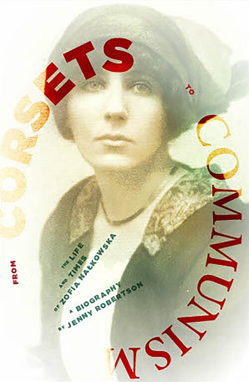 From Corsets to Communism : The Life and Times of Zofia Nalkowska (Paperback)