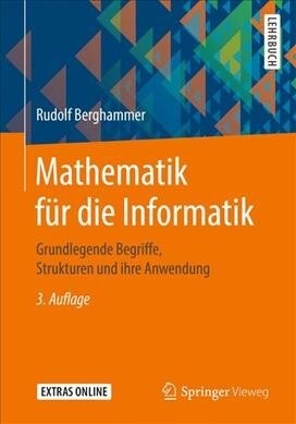 Mathematik F? Die Informatik: Grundlegende Begriffe, Strukturen Und Ihre Anwendung (Paperback, 3, 3., Erw. U. Akt)
