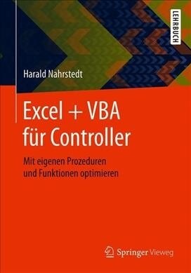 Excel + VBA F? Controller: Mit Eigenen Prozeduren Und Funktionen Optimieren (Paperback, 1. Aufl. 2019)