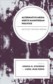 Alternative Media Meets Mainstream Politics: Activist Nation Rising (Hardcover)