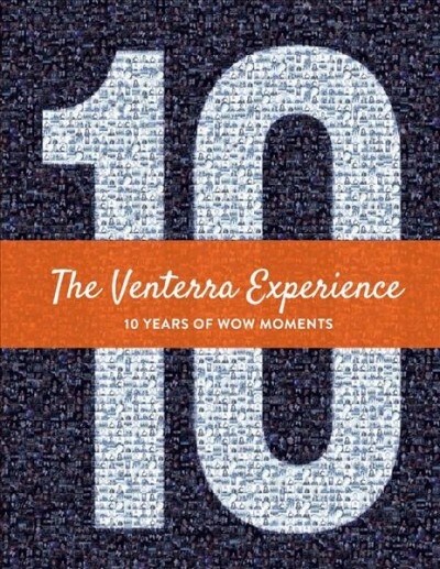 The Venterra Experience- 10 Years of Wow Moments: Volume 1 (Paperback)