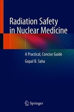 Radiation Safety in Nuclear Medicine: A Practical, Concise Guide (Paperback, 2019)
