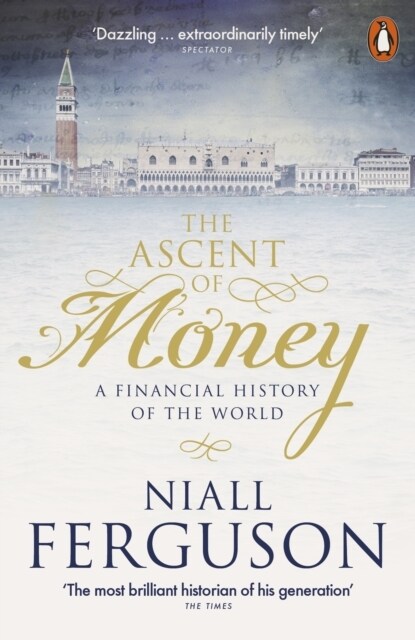 The Ascent of Money : A Financial History of the World (Paperback)