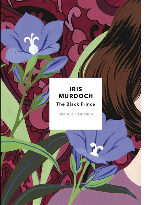 The Black Prince (Vintage Classics Murdoch Series) : Iris Murdoch (Paperback)