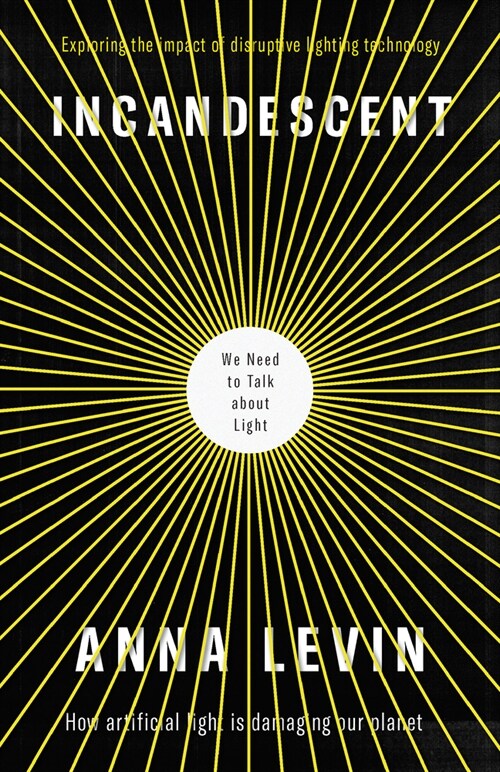 Incandescent : We Need to Talk About Light (Paperback)