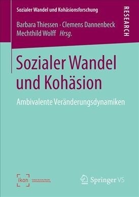 Sozialer Wandel Und Koh?ion: Ambivalente Ver?derungsdynamiken (Paperback, 1. Aufl. 2019)