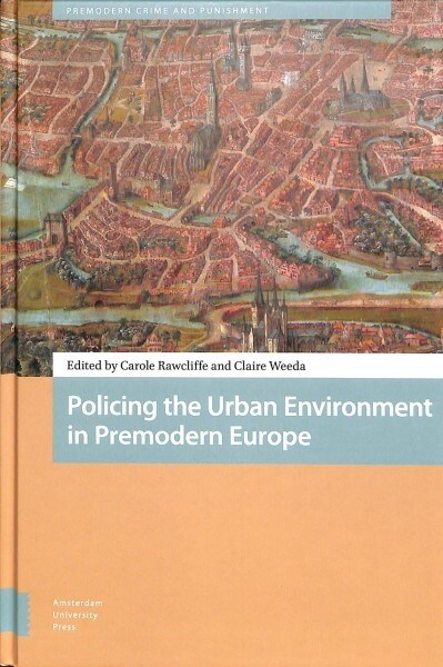 Policing the Urban Environment in Premodern Europe (Hardcover)