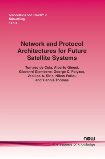 Network and Protocol Architectures for Future Satellite Systems (Paperback)