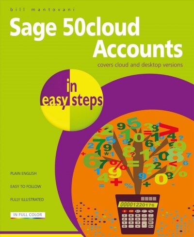 Sage Accounts in easy steps : Illustrated using Sage 50cloud (Paperback)