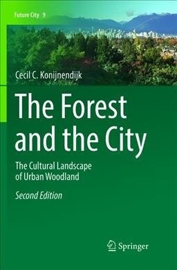 The Forest and the City: The Cultural Landscape of Urban Woodland (Paperback, 2, Softcover Repri)