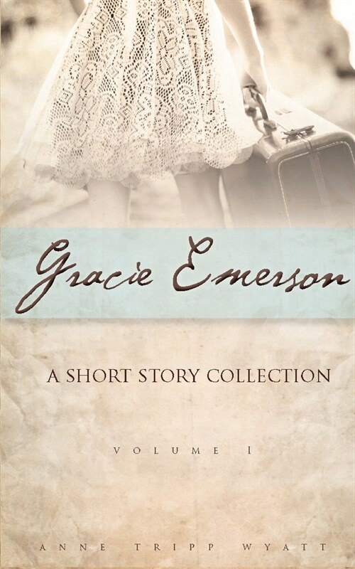 Gracie Emerson: A Short Story Collection (Paperback)