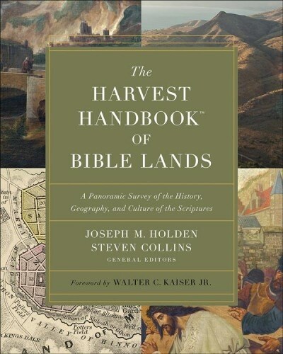 The Harvest Handbook of Bible Lands: A Panoramic Survey of the History, Geography, and Culture of the Scriptures (Hardcover)