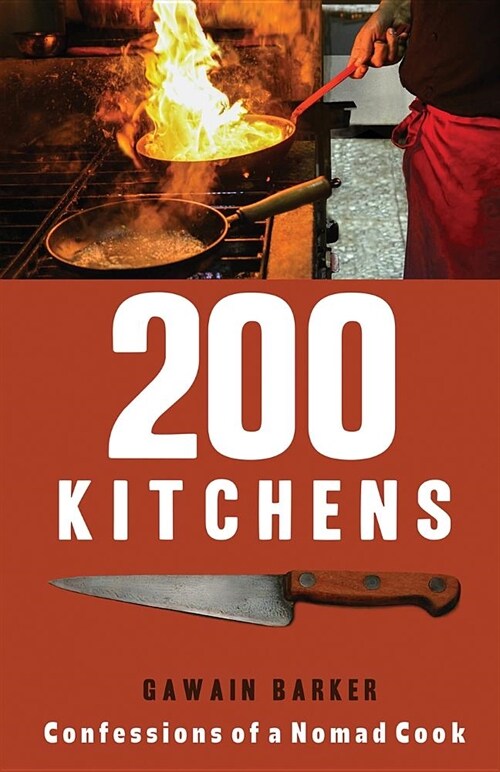 200 Kitchens: Confessions of a Nomad Cook (Paperback)