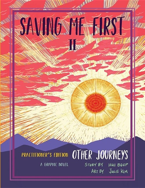 Saving Me First 2: Other Journeys, Practitioners Edition (Paperback, Practitioners)