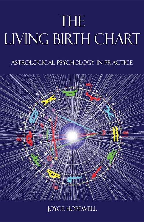 The Living Birth Chart: Astrological Psychology in Practice (Paperback, 2, Colour Illustra)