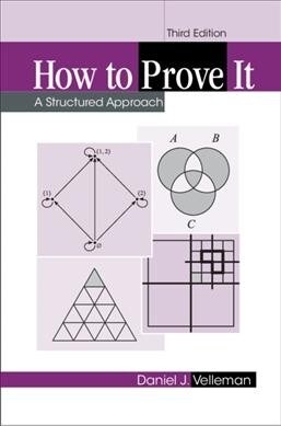 How to Prove It : A Structured Approach (Hardcover, 3 Revised edition)