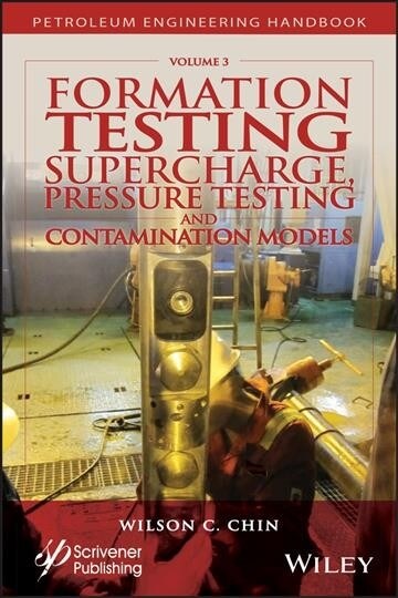Formation Testing: Supercharge, Pressure Testing, and Contamination Models (Hardcover)