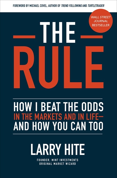 The Rule: How I Beat the Odds in the Markets and in Life--And How You Can Too (Hardcover)