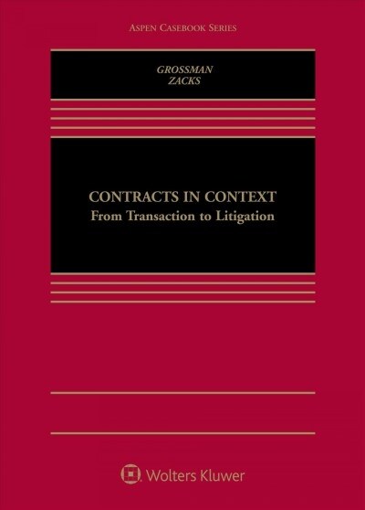 Contracts in Context: From Transaction to Litigation [Connected eBook with Study Center] (Hardcover)