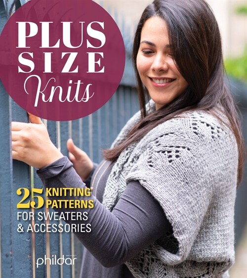 Plus Size Knits: 25 Knitting Patterns for Sweaters & Accessories (Paperback)