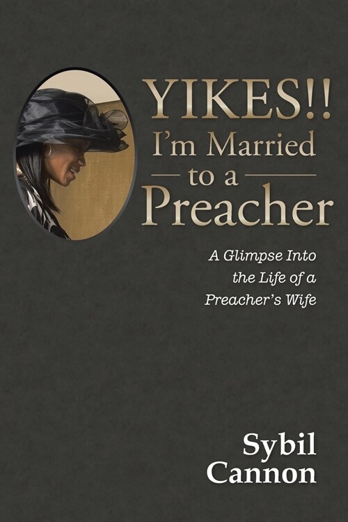 Yikes!! Im Married to a Preacher: A Glimpse Into the Life of a Preachers Wife (Paperback)