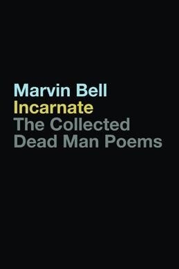 Incarnate: The Collected Dead Man Poems (Paperback)