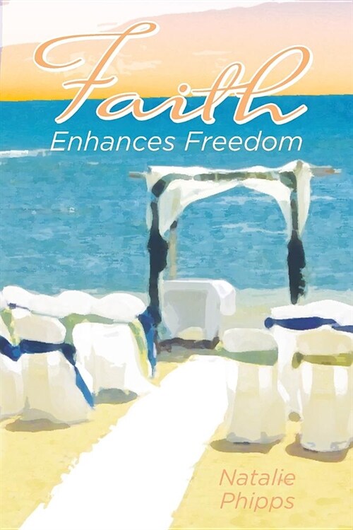 Faith Enhances Freedom (Paperback)