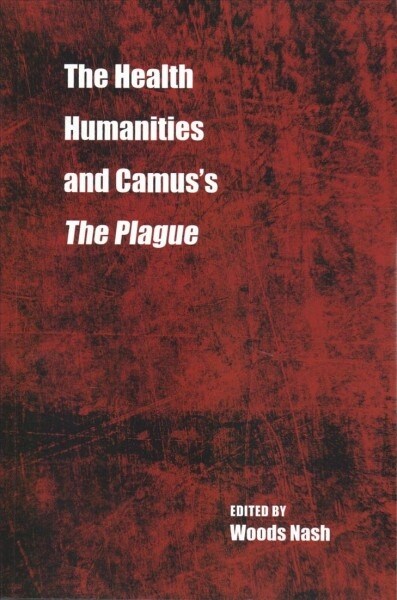 The Health Humanities and Camuss the Plague (Paperback)