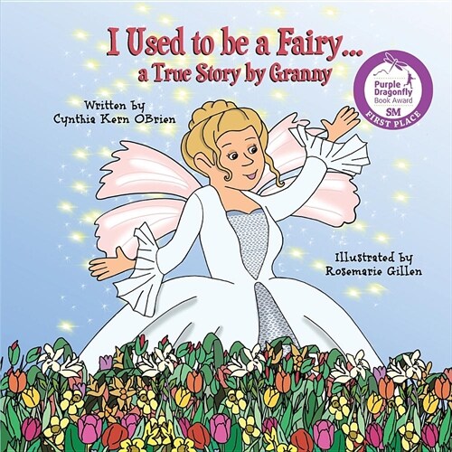 I Used to Be a Fairy...: A True Story by Granny (Paperback)