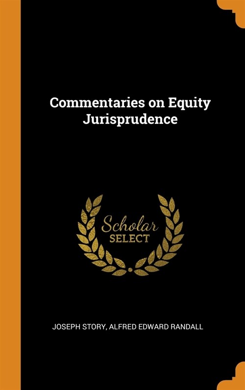 Commentaries on Equity Jurisprudence (Hardcover)