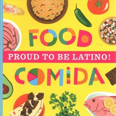 Proud To Be Latino: Food/Comida (Board Books)