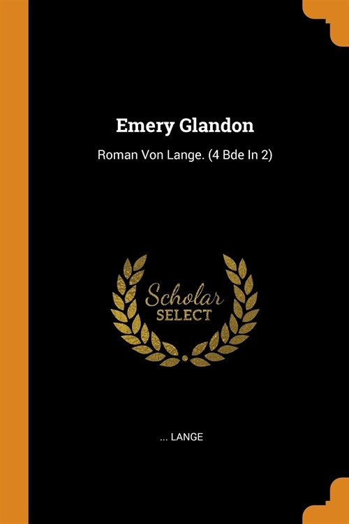 Emery Glandon: Roman Von Lange. (4 Bde in 2) (Paperback)