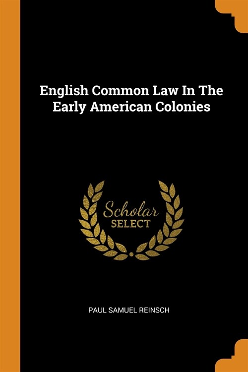 English Common Law in the Early American Colonies (Paperback)