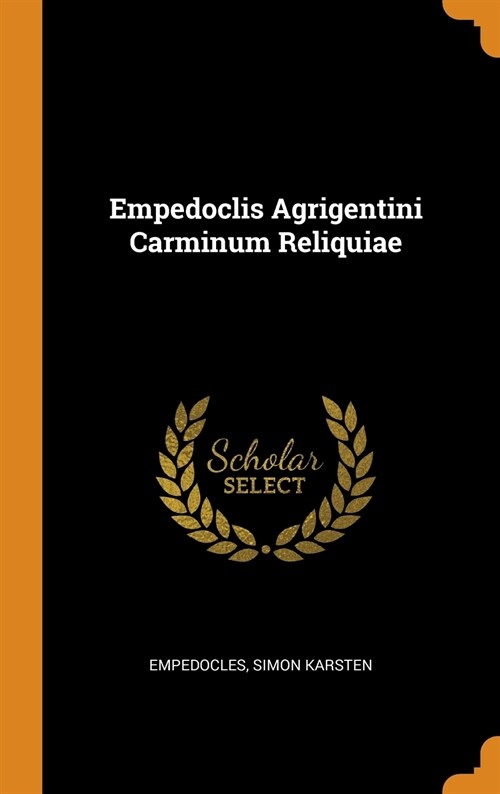 Empedoclis Agrigentini Carminum Reliquiae (Hardcover)