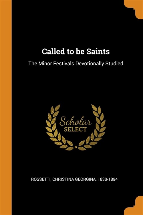 Called to Be Saints: The Minor Festivals Devotionally Studied (Paperback)