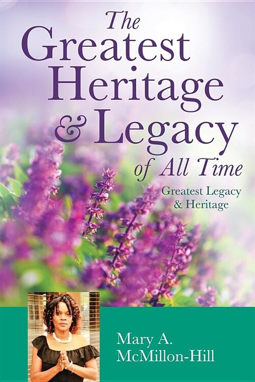 The Greatest Heritage & Legacy of All Time (Paperback)