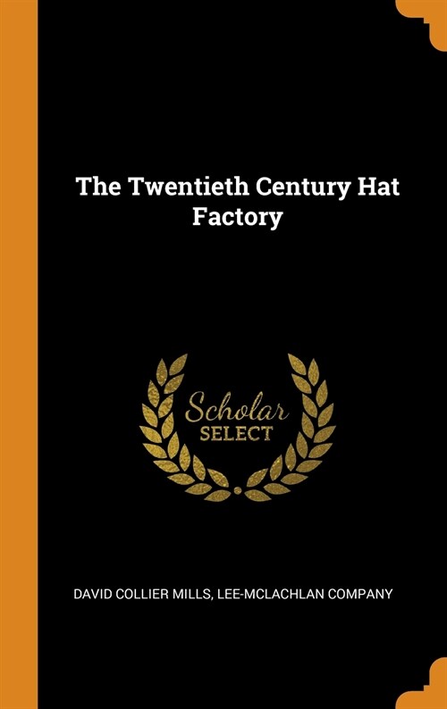 The Twentieth Century Hat Factory (Hardcover)