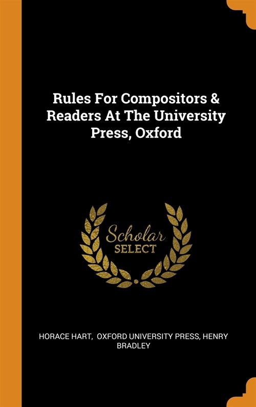 Rules for Compositors & Readers at the University Press, Oxford (Hardcover)