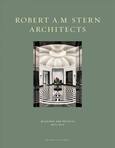 Robert A.M. Stern Architects: Buildings and Projects 2015-2019 (Hardcover)