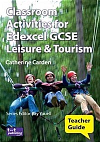 Classroom Activities for Edexcel GCSE Leisure and Tourism (Paperback)