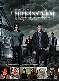 The Essential Supernatural : On the Road with Sam and Dean Winchester (Hardcover)