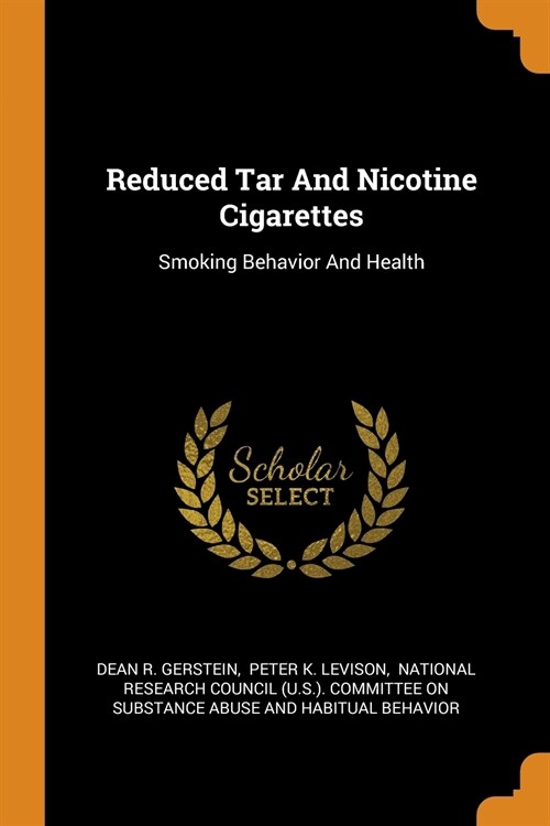 Reduced Tar and Nicotine Cigarettes: Smoking Behavior and Health (Paperback)