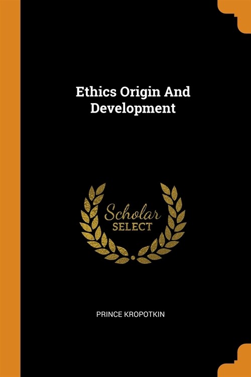 Ethics Origin and Development (Paperback)