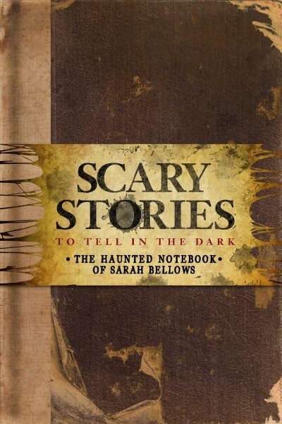 Scary Stories to Tell in the Dark: The Haunted Notebook of Sarah Bellows (Hardcover)