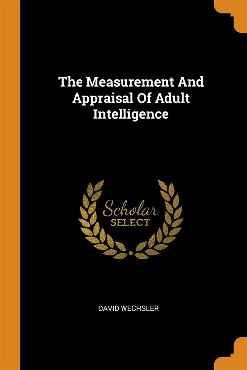 The Measurement and Appraisal of Adult Intelligence (Paperback)