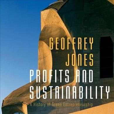 Profits and Sustainability: A History of Green Entrepreneurship (Audio CD)