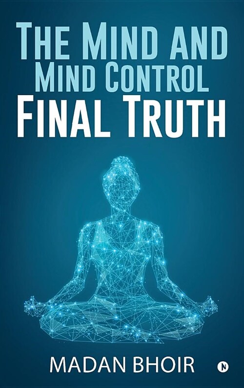 The Mind and Mind Control - Final Truth (Hardcover)