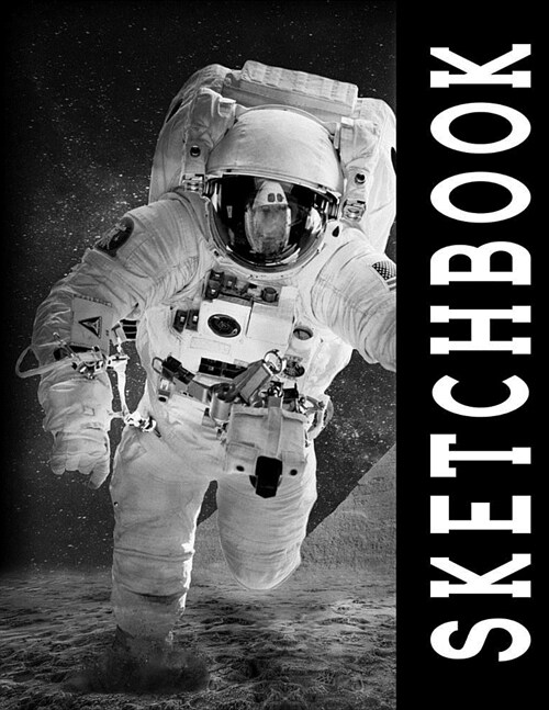 Sketchbook: Astronaut Sketch Book Cool Activity Blank Drawing Sketching Doodling Sketch Pad Unlined Drafting Paper Art Sketchbook (Paperback)