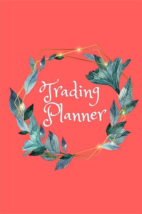 Trading Planner: Tracking Your Day Trading & Mistake Investing Log for Stocks Options Forex and Futures (Paperback)