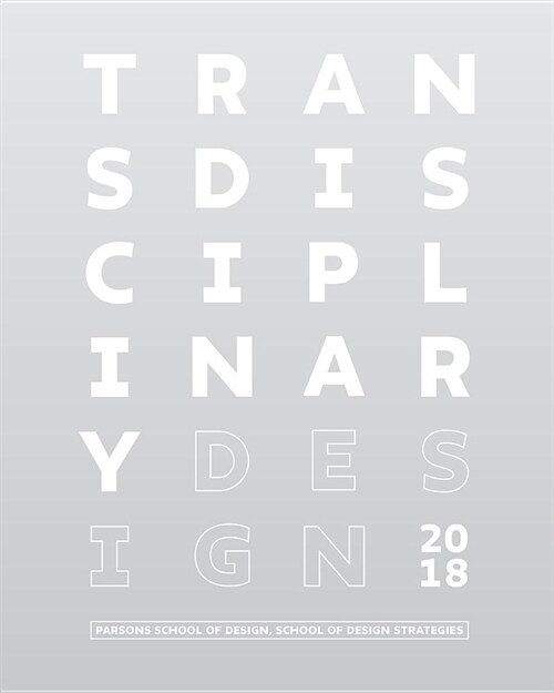 Transdisciplinary Design Thesis 2018 (Paperback)